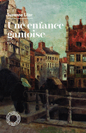Une enfance gantoise [nouvelle édition]